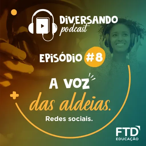 Diversando #08 - A voz das aldeias (Redes Sociais)