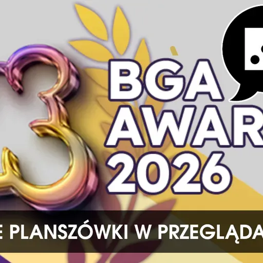 Komentujemy BGA Awards 2026.