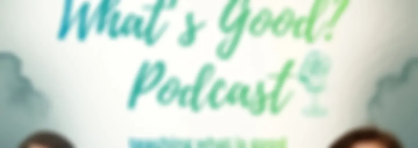 What's Good? Podcast: Teaching What is Good