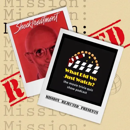 Presenting...What Did We Just Watch?: Shock Treatment