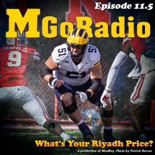 MGoRadio 11.5: What's Your Riyadh Price?
