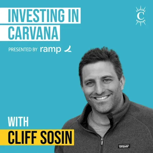 Cliff Sosin - Investing in Carvana - [Invest Like the Best, EP.421]
