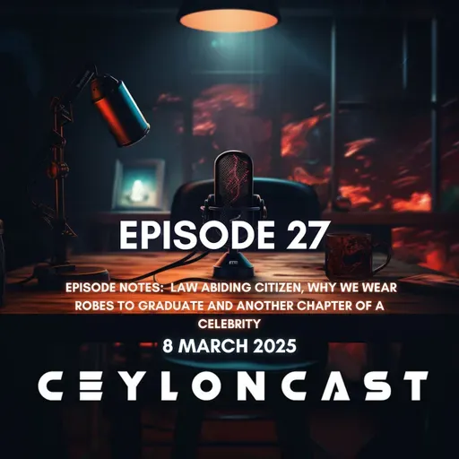 Episode 27: ඇයි අපි Graduation එකට ලෝගු අදින්නේ?