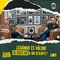 45. ¿CUÁNDO ES VÁLIDO BLOQUEAR A UN CLIENTE? | José Cristian Lagares