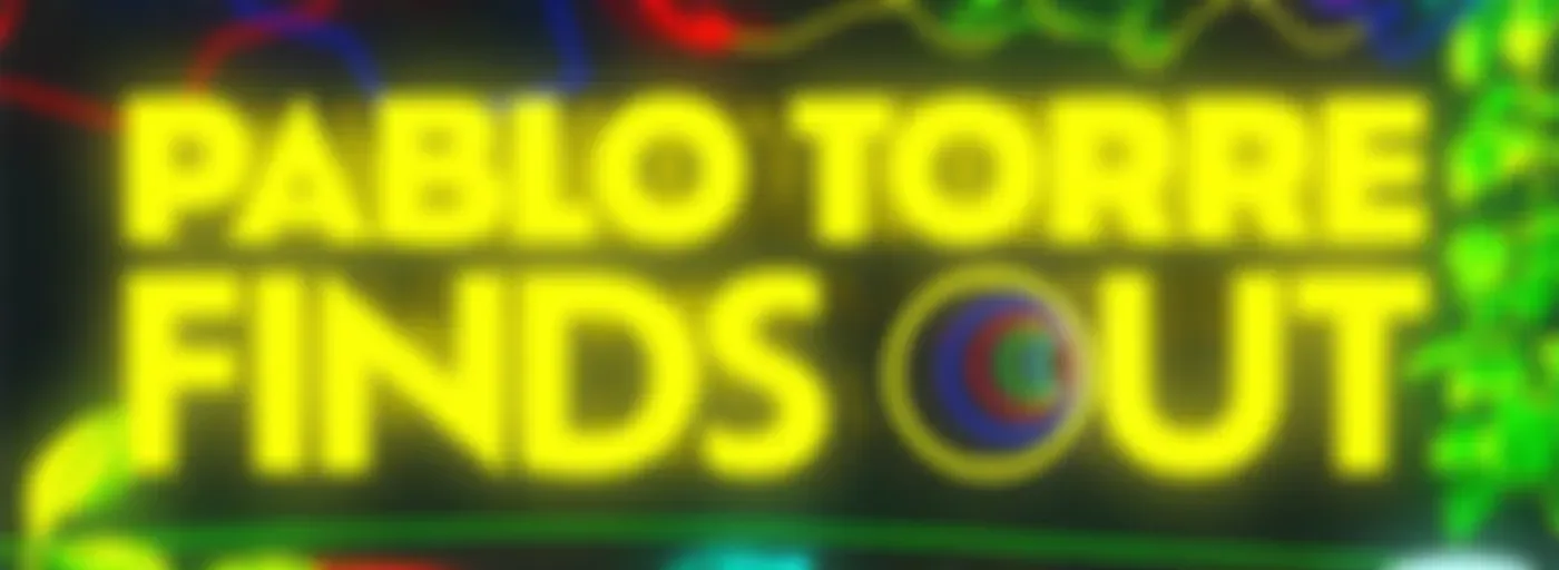 Pablo Torre Finds Out