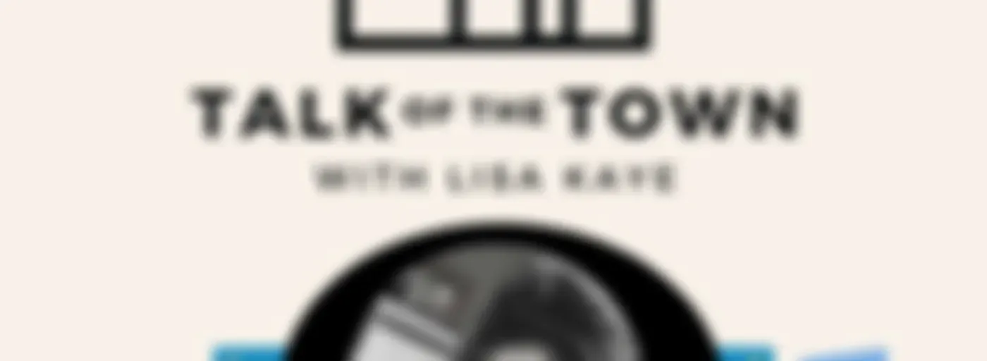 Talk Of The Town With Lisa Kaye
