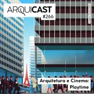 Arquicast 266 – Arquitetura e Cinema: Playtime (1967)
