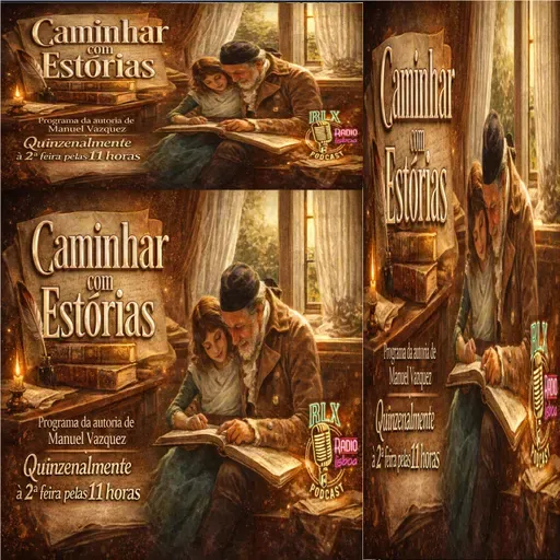 Caminhar com Estórias - Programa 54 - Manuel Vazquez