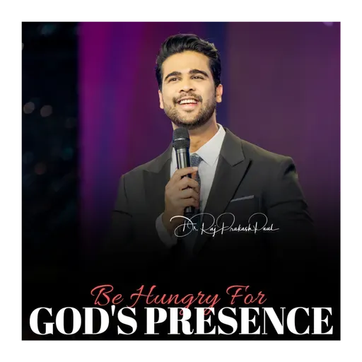 Be Hungry For God's Presence