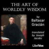 The Art of Worldly Wisdom by Baltasar Gracian ~ Full Audiobook [philosophy]