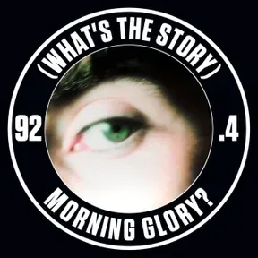 (Whats The Story) Morning Glory