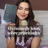 O ENSINO DE JESUS SOBRE PRIORIDADES 