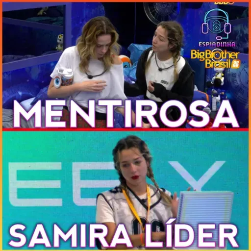 SAMIRA É A LÍDER + SAMIRA MENTIU PARA OS ALIADOS + FIM DO QUARTO DO AMOR | BBB 26
