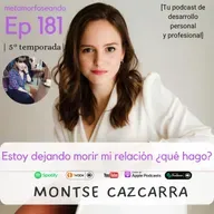 181. Estoy dejando morir mi relación, ¿qué hago? Con Montse Cazcarra