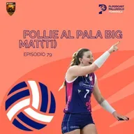 Episodio 79 W - Follie al Pala Big Mat(ti)