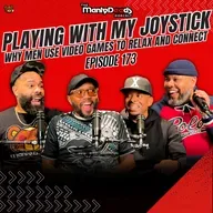 Men, Video Games, and Mental Escape_Why Playing Still Matters I Ep. 173