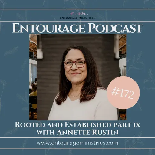 Podcast #172 ::: Rooted and Established Part IX ::: with Annette Rustin