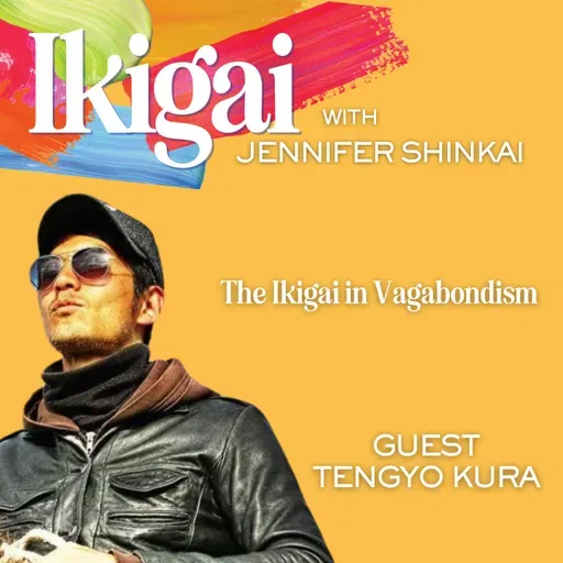 The Ikigai in Vagabondism, with Tengyo Kura