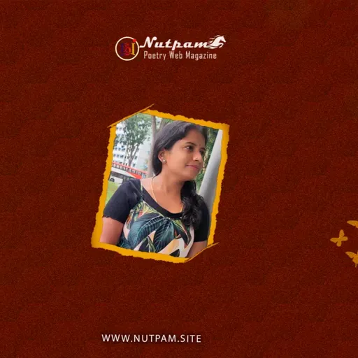 Thenmozhi Ashok Poems - Nutpam Poetry - 35 th Magazine
