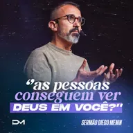 AS PESSOAS CONSEGUEM VER DEUS EM VOCÊ?
