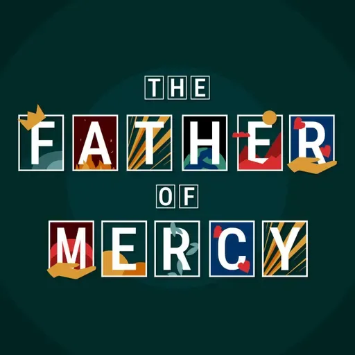 God The Father | The Father of Mercy