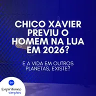 Chico Xavier previu o homem na Lua em 2026?