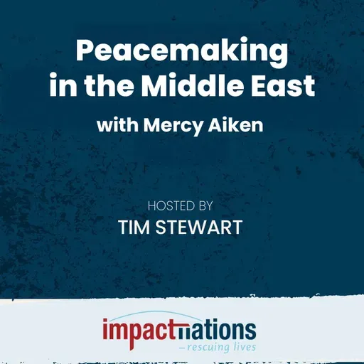 Peacemaking in the Middle East with Mercy Aiken