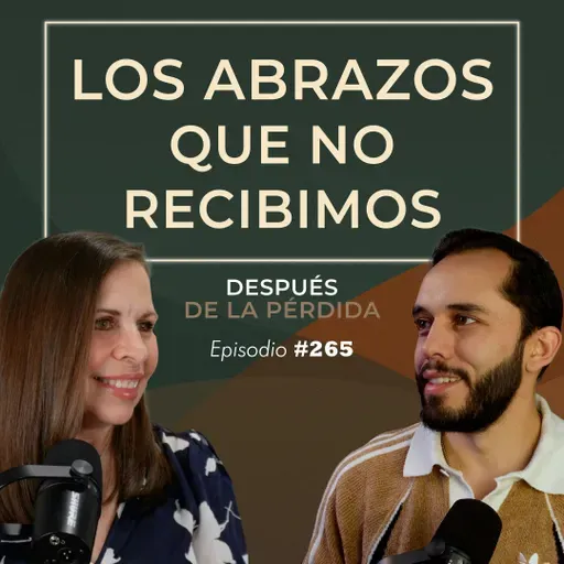 265) Los abrazos que no recibimos