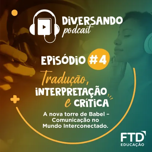 Diversando #04 - A nova torre de Babel: Comunicação no Mundo Interconectado (Tradução, Interpretação e Crítica)