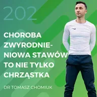 Dr Tomasz Chomiuk – choroba zwyrodnieniowa stawu to nie tylko chrząstka.