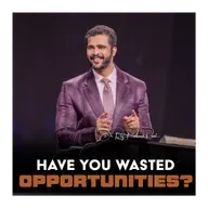 Have you wasted opportunities?