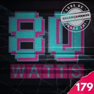 80 WATTS - Edição 179 (Relançamento)
