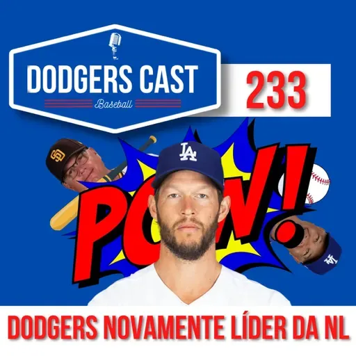 DODGERS CAST – EP 233 – DODGERS NOVAMENTE LÍDER DA NL