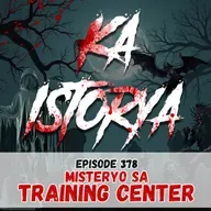 Episode 378 : Misteryo sa Training Center