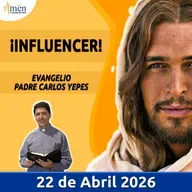 Evangelio De Hoy - 22 Abril 2026 - Padre Carlos Yepes - Amen Comunicaciones