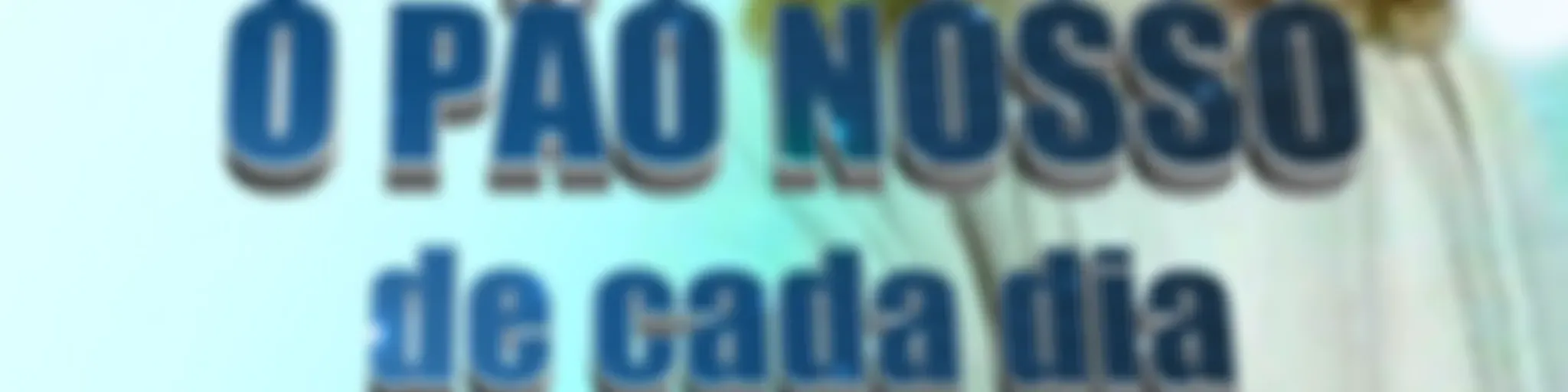 O Pão Nosso de Cada Dia com André Luis Chiarini Villar
