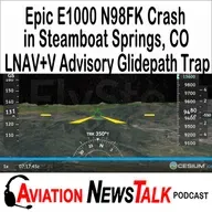 414 Epic E1000 N98FK Crash at Steamboat Springs: LNAV+V Advisory Glidepath Trap