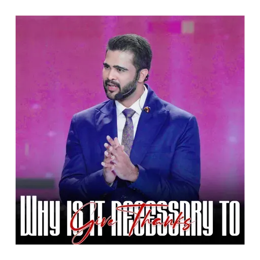 Why is it necessary to give thanks?