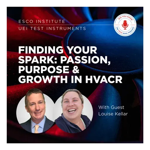 Finding Your Spark: Passion, Purpose & Growth in HVACR with Louise Kellar