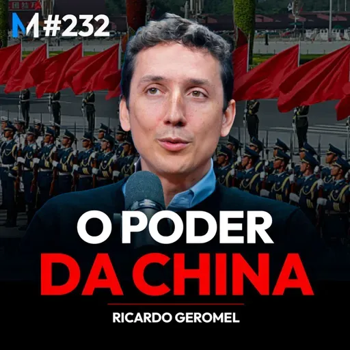 #232 | O MÉTODO CHINÊS: CULTURA, TRABALHO, E A ESTRATÉGIA SECRETA DO GIGANTE ASIÁTICO