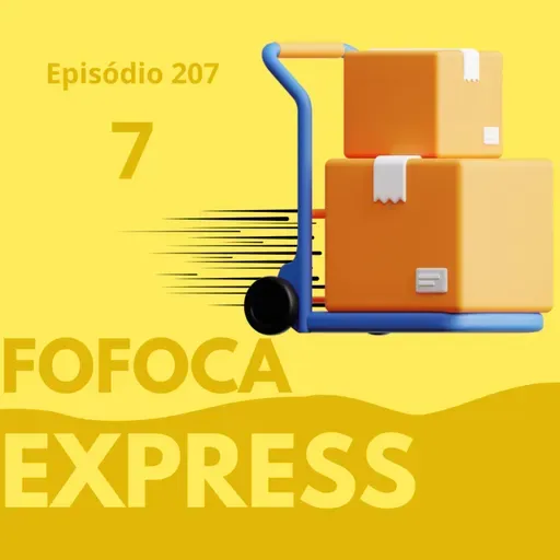 #207. Fofoca express 7 - cocô