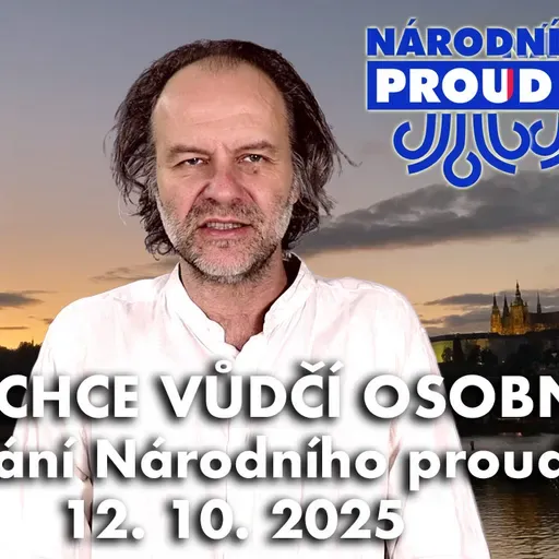 Národ chce vůdčí osobnosti – Vysílání Národního proudu 12. 10. 2025