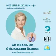 112. Að draga úr ótímabærri öldrun. (Mataræði, hormónar, bætiefni, sykurfíkn, styrktarþjálfun ofl). Þorbjörg Hafsteinsdóttir