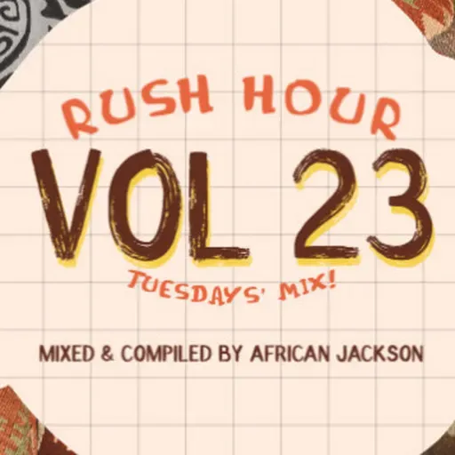 Rush Hour Tuesdays Vol 023 Mix [Camps  Bay, CPT] Mixed n Compiled By African Jackson