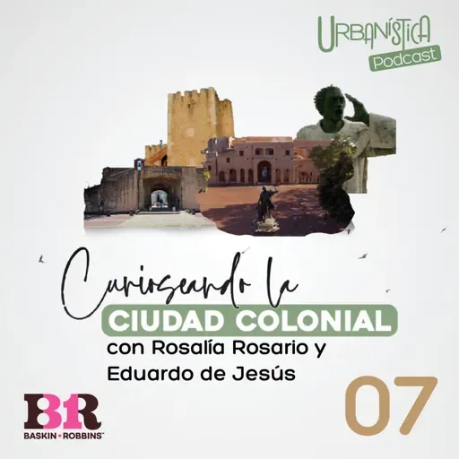 Curioseando la Ciudad Colonial 07 - Rosalía Rosario y Eduardo de Jesús