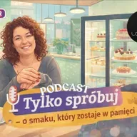Tylko spróbuj – o smaku, który zostaje w pamięci