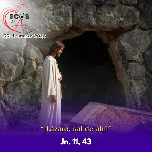 Domingo, 22 de marzo 2026 || Juan 11, 1-45