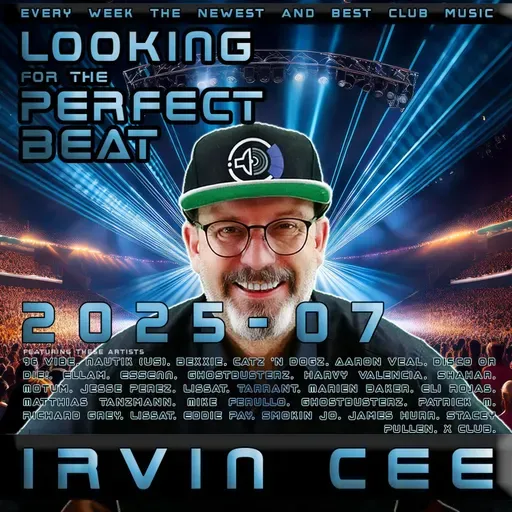 Looking for the Perfect Beat 2025-07 - RADIO SHOW by Irvin Cee