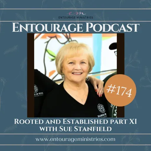 PODCAST #174 ::: ROOTED AND ESTABLISHED PART XI ::: WITH SUE STANFIELD