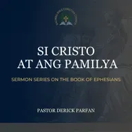 Ephesians 6:1-4 • Si Cristo at ang Pamilya